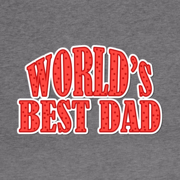 World's Best Dad by ERRAMSHOP